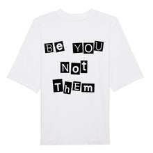 Afbeelding in Gallery-weergave laden, BE YOU NOT THEM OVERSIZED T-SHIRT
