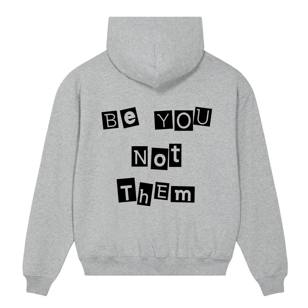 BE YOU NOT THEM OVERSIZED HOODIE